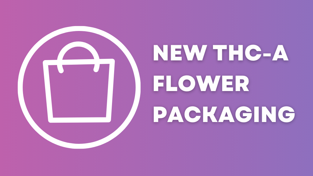 New THC-A Flower Packaging